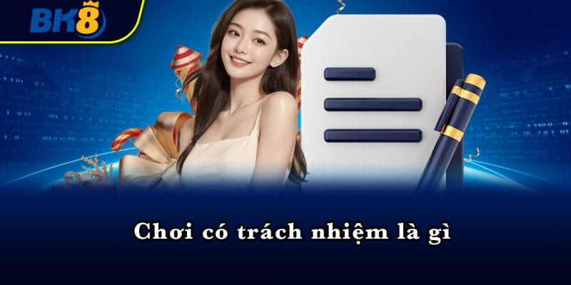 Chơi có trách nhiệm là gì